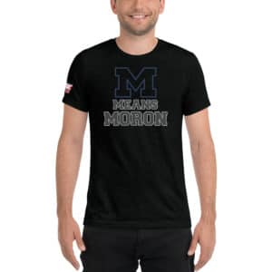 M Means Moron Short sleeve t-shirt - Solid Black Triblend, S