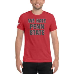 We Hate Penn State Short Sleeve T-Shirt